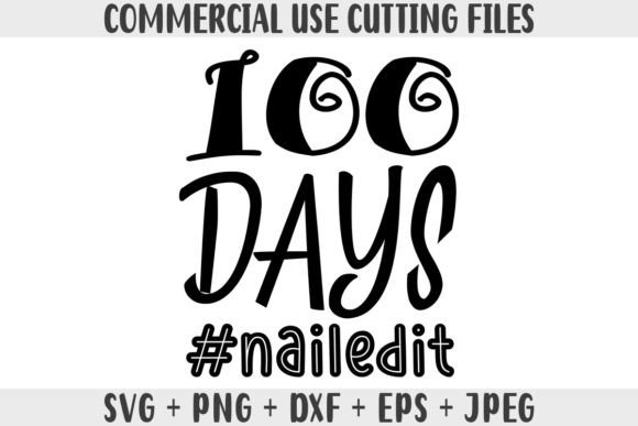 100 Days Nailed It SVG for Crafts & Graphics