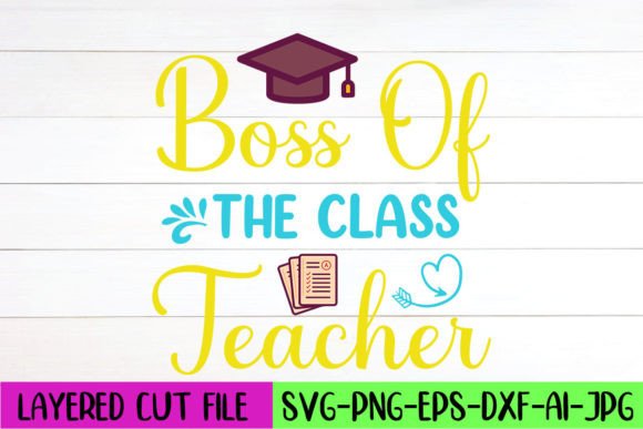 Boss of the Class Teacher SVG: Graphics for Crafts