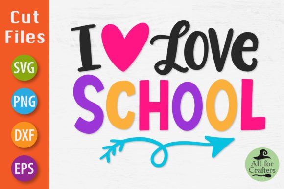 I Love School SVG PNG for Crafts & Graphics