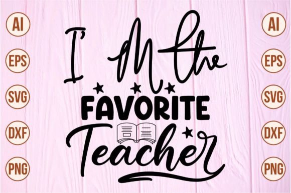 I M the Favorite Teacher SVG: A Designer’s Review