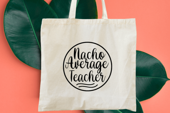 Nacho Average Teacher Graphics for Crafts