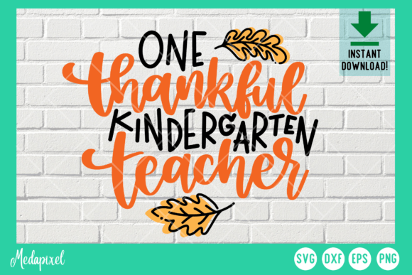 One Thankful Kindergarten Teacher SVG for Crafts & Graphics