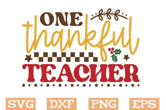 One Thankful Teacher Svg: Graphics for Crafts