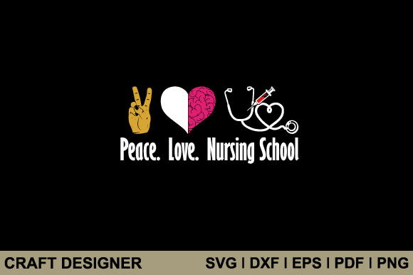 Peace Love Nursing School SVG: Crafts & Graphics
