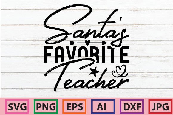 Santa’s Favorite Teacher SVG: Crafts & Graphics