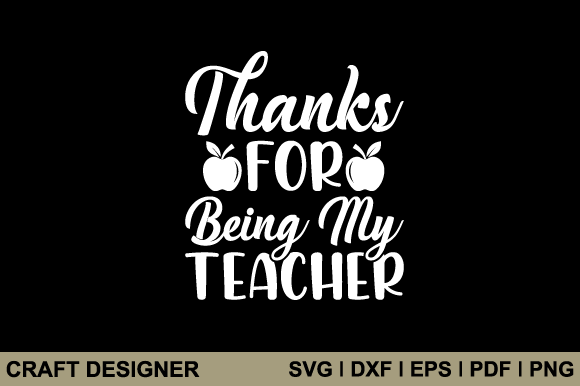 Thanks for Being My Teacher Svg Cut File: Graphics and Crafts Review