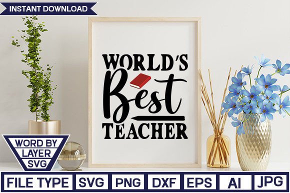 Worlds Best Teacher SVG: Crafts & Graphics